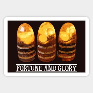 Fortune & Glory Magnet